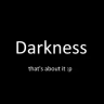 Darkness