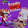 Izzy’s Royalty and Riches