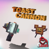 Toast Cannon